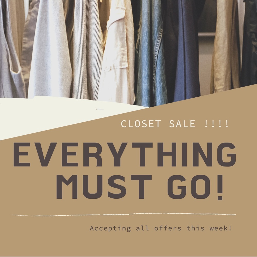 CLOSET SAVINGS !!! Everything must go!